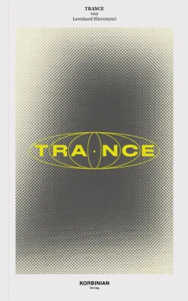 TRANCE, von Leonhard Hieronymi